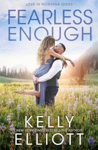 Fearless Enough (Love in Montana, Band 1) von K. Elliott Enterprises, INC