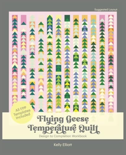 Flying Geese Temperature Quilt Journal: A Year-Long Quilting Journey: with Templates, Fabric Swatch Pages & Step-by-Step FPP Instructions von Happy Dream Press