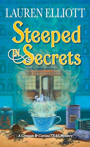 Steeped in Secrets: A Magical Mystery (A Crystals & CuriosiTEAS Mystery, Band 1)