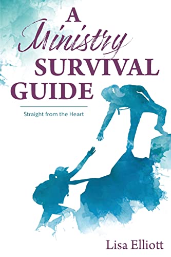 A Ministry Survival Guide: Straight from the Heart von Word Alive Press