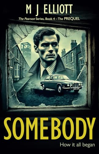 Somebody: How it all began (The Pearson Series: Fast paced British gangland crime thrillers, Band 4) von Compass-Publishing UK