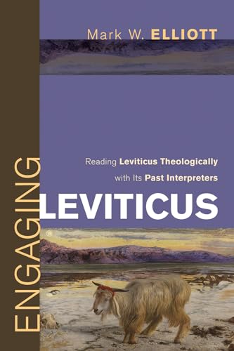 Engaging Leviticus: Reading Leviticus Theologically with Its Past Interpreters
