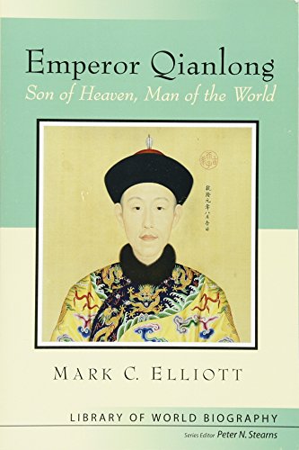 Emperor Qianlong: Son of Heaven, Man of the World (Library of World Biographies)