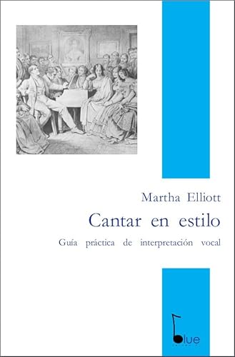 Cantar en estilo: Guía práctica de interpretación vocal von BLUE EDITORIAL