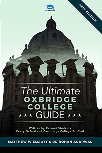The Ultimate Oxbridge College Guide: The Complete Guide to Every Oxford and Cambridge College The Ultimate Oxbridge College Guide: The Complete Guide to Every Oxford and Cambridge College