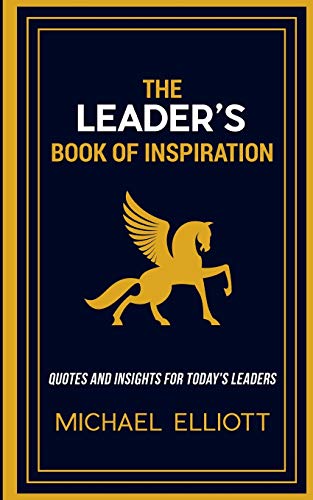 The Leader's Book of Inspiration: Quotes and Insights for Today's Leaders (Inspiration Series, Band 1)