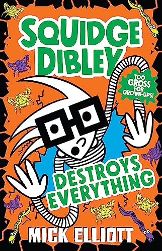 Squidge Dibley Destroys Everything (Squidge Dibley, 3) von Hachette Australia