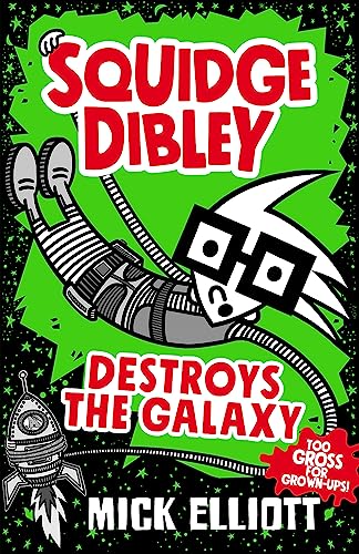 Squidge Dibley Destroys the Galaxy (Squidge Dibley, 2)