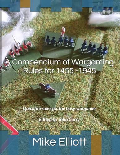 A Compendium of Wargaming Rules for 1455 -1945: Quickfire rules for the busy wargamer (History of Wargaming Project: History, Band 3) von Independently published