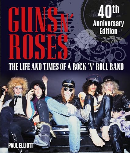 Guns N Roses: The Life and Times of a Rock N' Roll Band von Palazzo Editions