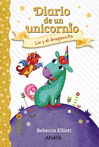 Diario de un unicornio 2. Lin y el dragoncito (LITERATURA INFANTIL - Diario de un unicornio) von ANAYA INFANTIL Y JUVENIL