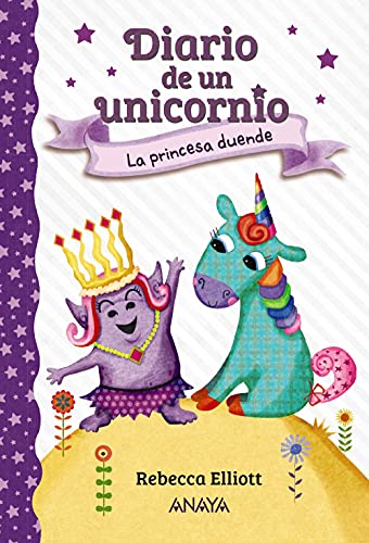Diario de un unicornio 4. La princesa duende (LITERATURA INFANTIL - Diario de un unicornio)