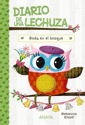 Diario de una lechuza 3. Boda en el bosque (LITERATURA INFANTIL - Diario de una lechuza) von ANAYA INFANTIL Y JUVENIL