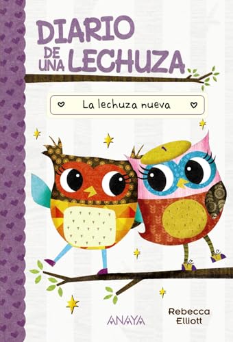 Diario de una lechuza 4. La lechuza nueva (LITERATURA INFANTIL - Diario de una lechuza) von ANAYA INFANTIL Y JUVENIL