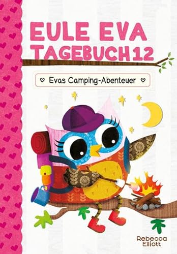 Eule Eva Tagebuch 12 - Evas Camping-Abenteuer: Kinderbücher ab 6-8 Jahre (Erstleser Mädchen und Jungen) von Adrian&Wimmelbuchverlag