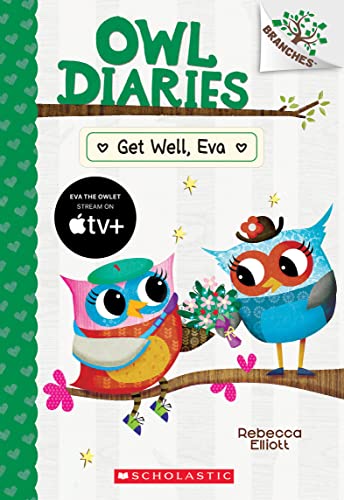 Get Well, Eva: A Branches Book (Owl Diaries; Scholastic Branches, 16)