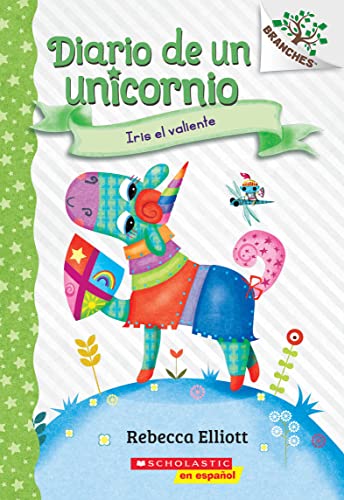 Iris el valiente / Bo the Brave: Un Libro de la Serie Branches (Diario de un Unicornio, 3)