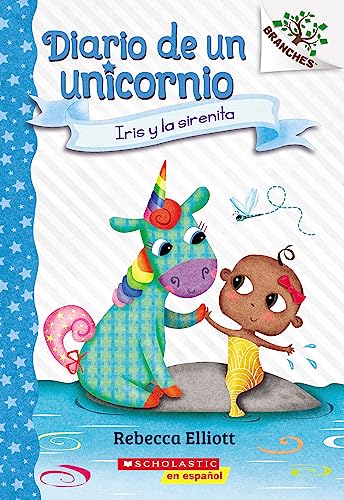 Iris y la sirenita / Bo and the Merbaby (Diario de un unicornio / Unicorn Diaries, 5)