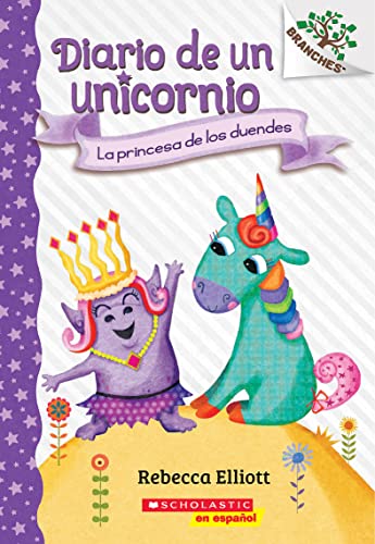 Diario de Un Unicornio #4: La Princesa de Los Duendes (the Goblin Princess): Un libro de la serie Branches (Diario de un Unicornio / Unicorn Diaries, 4)