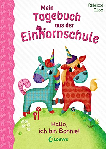 Mein Tagebuch aus der Einhornschule (Band 1) - Hallo, ich bin Bonnie!: Kinderbuch für Erstleser ab 7 Jahre