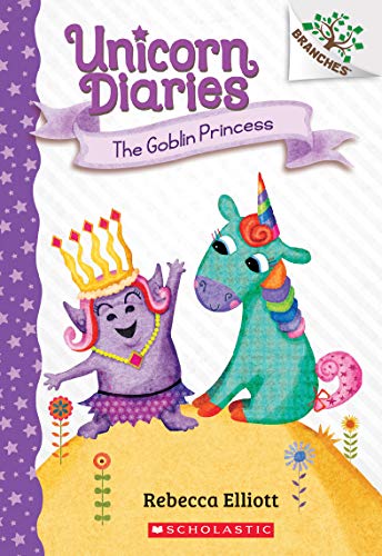 The Goblin Princess: A Branches Book (Unicorn Diaries #4), Volume 4