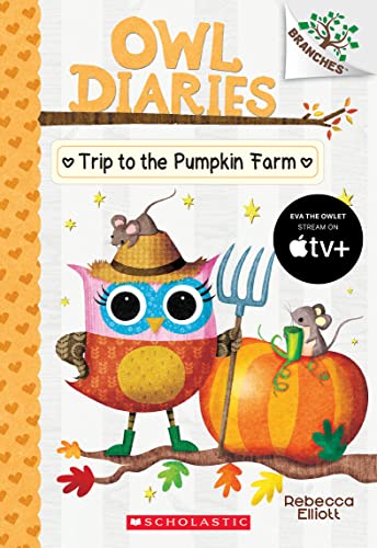 Trip to the Pumpkin Farm: Volume 11 (Owl Diaries: Scholastic Branches, 11, Band 11)