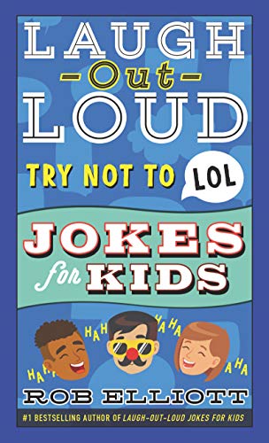 Try Not to LOL (Laugh-Out-Loud Jokes for Kids)