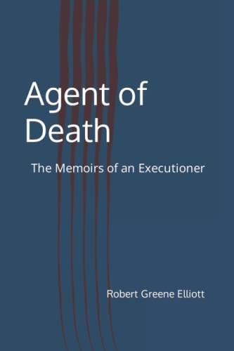 Agent of Death: The Memoirs of an Executioner