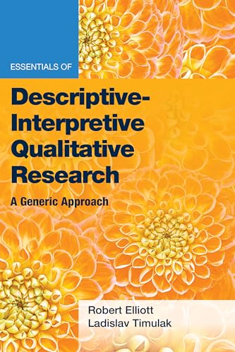 Essentials of Descriptive-Interpretive Qualitative Research: A Generic Approach (Essentials of Qualitative Methods) von American Psychological Association (APA)