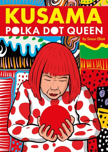 Kusama: Polka Dot Queen (Art Masters) von SelfMadeHero
