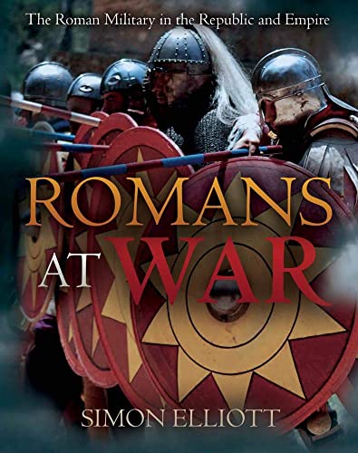 Romans at War: The Roman Military in the Republic and Empire von Casemate