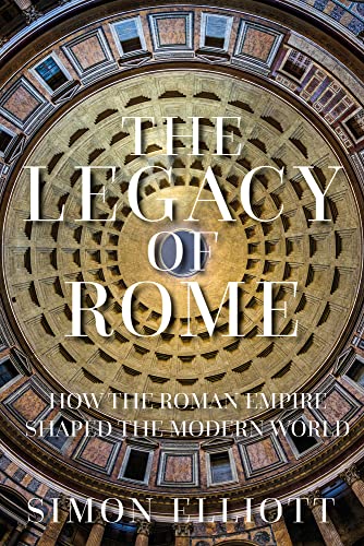 The Legacy of Rome: How the Roman Empire Shaped the Modern World von The History Press Ltd