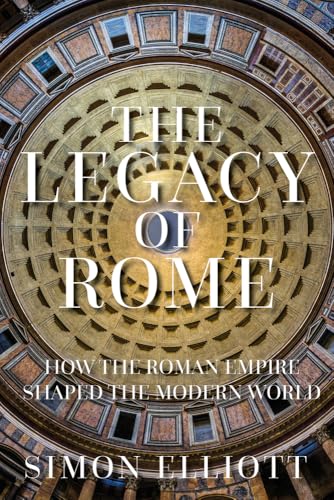 The Legacy of Rome: How the Roman Empire Shaped the Modern World von Generic