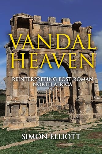 Vandal Heaven: Reinterpreting Post-Roman North Africa von Casemate Publishers
