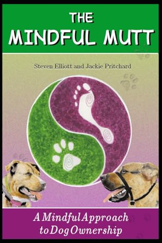 The Mindful Mutt: A Mindful Approach To Dog Ownership von S&J Publishing