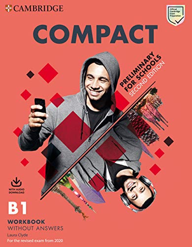 Compact Preliminary for Schools Second edition. Student's Book without answers with Online Practice and Workbook without answers with Audio Download: Preliminary for schools B1 Workbook von Cambridge English