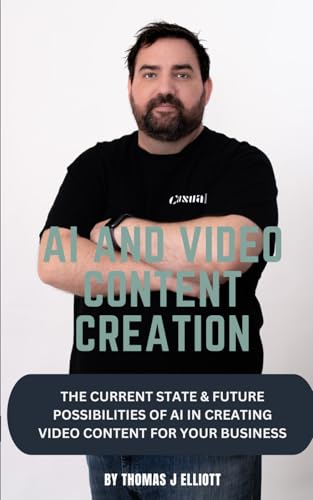AI and Video Content Creation: The current state and future possibilities of AI in creating video content for your business AI and Video Content Creation: The current state and future possibilities of AI in creating video content for your business von Independently published