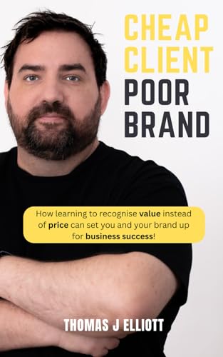 Cheap Client Poor Brand: How learning to recognise value instead of price can set you and your brand up for business success! Cheap Client Poor Brand: How learning to recognise value instead of price can set you and your brand up for business success! von Independently published