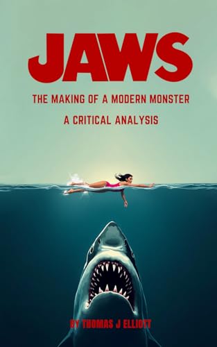 Jaws The Making Of A Modern Monster: A Critical Analysis von Independently published