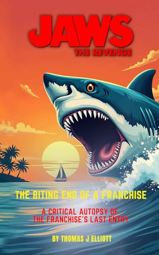 Jaws The Revenge The Biting End of a Franchise: A critical autopsy of the franchises last entry Jaws The Revenge The Biting End of a Franchise: A critical autopsy of the franchises last entry von Independently published