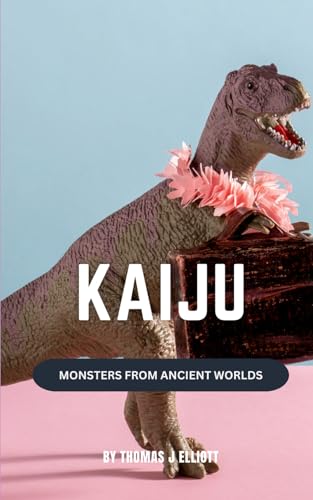 Kaiju: Monsters from ancient worlds Kaiju: Monsters from ancient worlds von Independently published