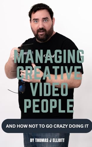 Managing Creative Video People: And how not to go crazy doing it Managing Creative Video People: And how not to go crazy doing it von Independently published