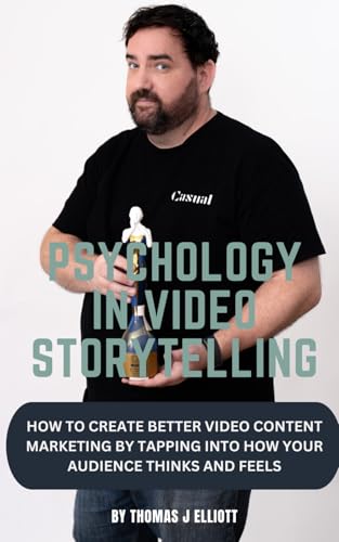 PSYCHOLOGY IN VIDEO STORYTELLING: HOW TO CREATE BETTER VIDEO CONTENT MARKETING BY TAPPING INTO HOW YOUR AUDIENCE THINKS AND FEELS PSYCHOLOGY IN VIDEO STORYTELLING: HOW TO CREATE BETTER VIDEO CONTENT MARKETING BY TAPPING INTO HOW YOUR AUDIENCE THINKS AND FEELS von Independently published