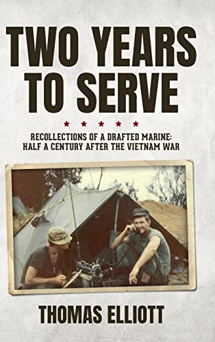 Two Years to Serve: Recollections of a Drafted Marine: Half a Century after the Vietnam War von Palmetto Publishing