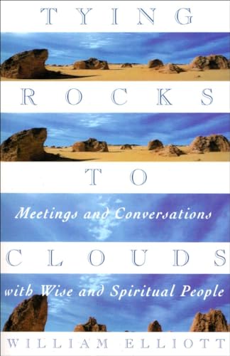 Tying Rocks to Clouds: Meetings and Conversations with Wise and Spiritual People von Image