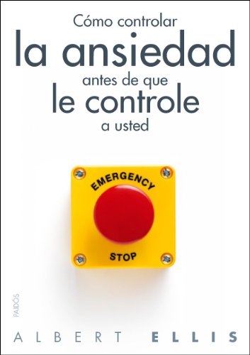 Cómo controlar la ansiedad antes de que le controle a usted (Divulgación) von Ediciones Paidós