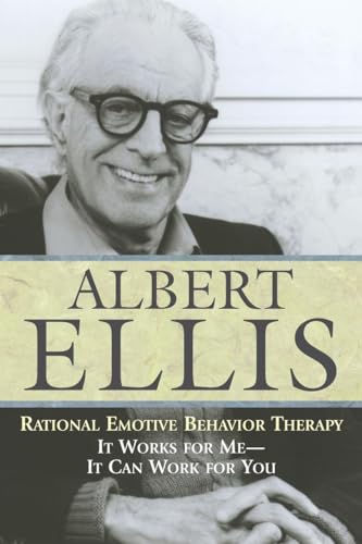 Rational Emotive Behavior Therapy: It Works for Me - It Can Work for You (Psychology)