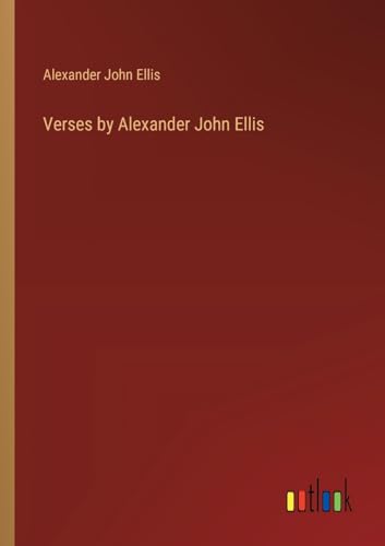 Verses by Alexander John Ellis von Outlook Verlag
