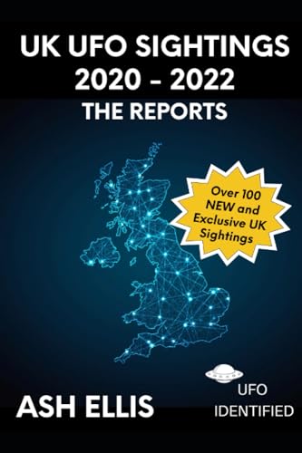 UK UFO Sightings: The Reports 2020-2022 UK UFO Sightings: The Reports 2020-2022