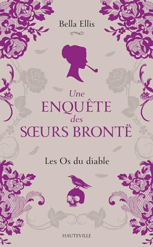 Une enquête des soeurs Brontë, T2 : Les Os du diable von HAUTEVILLE